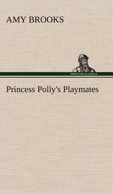 Princess Polly's Playmates 3849195708 Book Cover