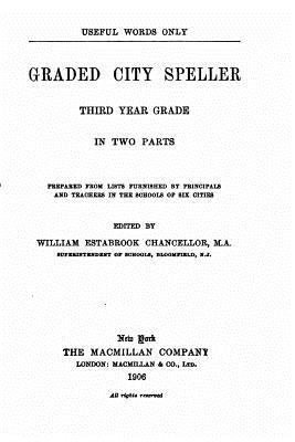 Graded City Speller, Third Year Grades 1532797141 Book Cover