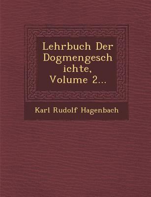 Lehrbuch Der Dogmengeschichte, Volume 2... [German] 1249968909 Book Cover