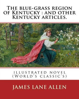 The blue-grass region of Kentucky: and other Ke... 1540332462 Book Cover