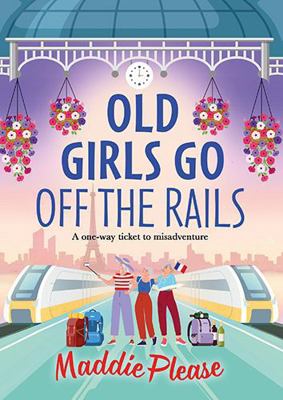 Old Girls Off the Rails 1836560311 Book Cover