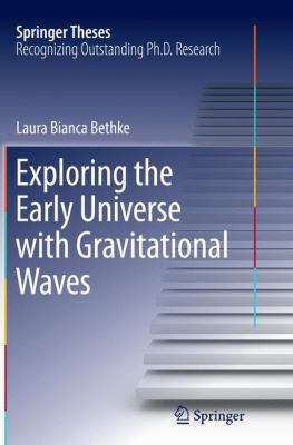 Exploring the Early Universe with Gravitational... 3319369091 Book Cover
