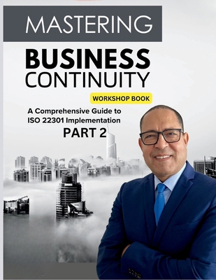 Mastering Business Continuity: A Comprehensive ... B0CWF8VKSL Book Cover