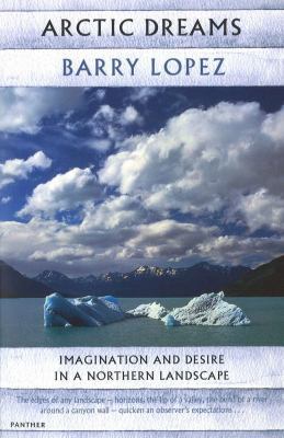 Arctic Dreams: Imagination and Desire in a Nort... 1860465838 Book Cover