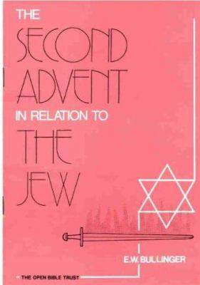 The Second Advent in Relation ot the Jew 0947778039 Book Cover