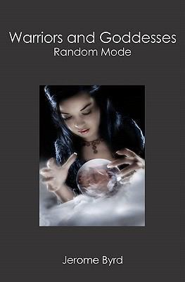 Warriors and Goddesses: Random Mode 141968180X Book Cover