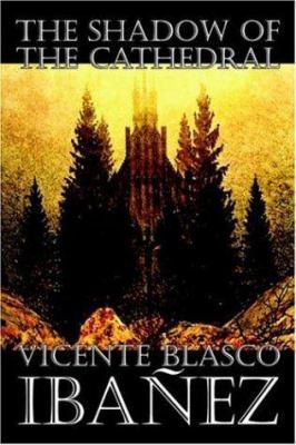 The Shadow of the Cathedral by Vicente Blasco I... 159818735X Book Cover