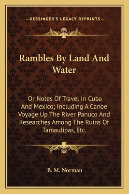 Rambles By Land And Water: Or Notes Of Travel I... 1163599689 Book Cover