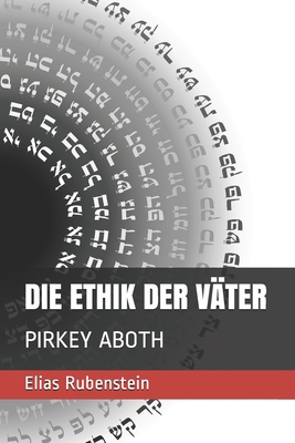 Die Ethik Der Väter: Pirkey Aboth [German] 1695057376 Book Cover