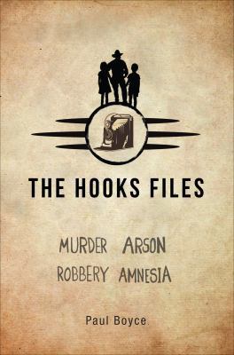 The Hooks Files: Murder, Arson, Robbery, Amnesia 1618621300 Book Cover