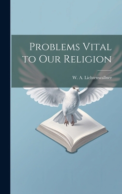 Problems Vital to our Religion 1020924691 Book Cover