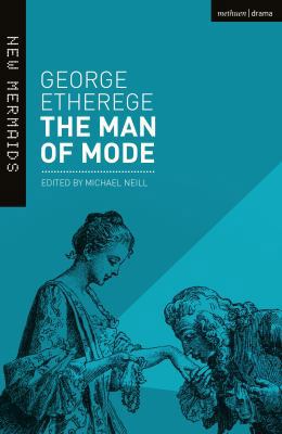 The Man of Mode: New Edition 1474289533 Book Cover