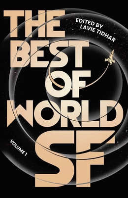 The Best of World SF: Volume 1 1838937641 Book Cover