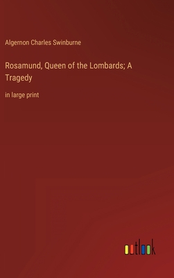 Rosamund, Queen of the Lombards; A Tragedy: in ... 3368318411 Book Cover