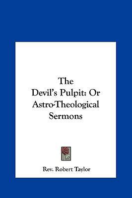The Devil's Pulpit: Or Astro-Theological Sermons 1161351361 Book Cover