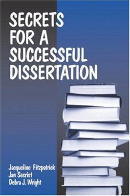 Secrets for a Successful Dissertation 0761912509 Book Cover