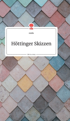 Höttinger Skizzen. Life is a Story - story.one [German] 3990870963 Book Cover