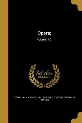 Opera;; Volumen 1-2 [Latin] 1371419167 Book Cover