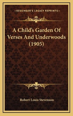 A Child's Garden Of Verses And Underwoods (1905) 1165290898 Book Cover