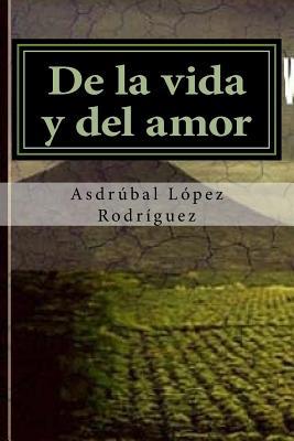 De la vida y del amor: Monte María [Spanish] 1535166886 Book Cover