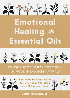 Emotional Healing with Essential Oils: Relieve ... 1641525460 Book Cover