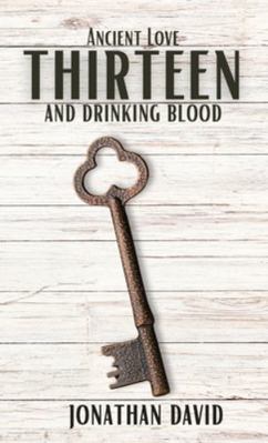Thirteen and Drinking Blood- Ancient Love (Volu... B0G4TL8DNQ Book Cover