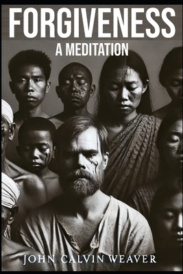 Forgiveness: A Meditation B0FK2VY1KL Book Cover
