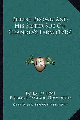 Bunny Brown And His Sister Sue On Grandpa's Far... 1165341603 Book Cover