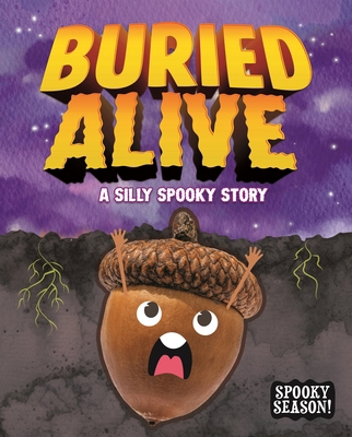 Buried Alive: A Silly Spooky Story B0FH7QQ9D5 Book Cover