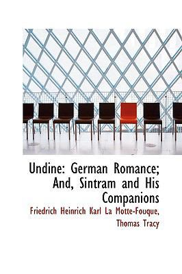 Undine: German Romance; And, Sintram and His Co... 1103325647 Book Cover