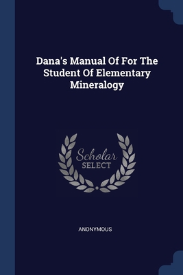Dana's Manual Of For The Student Of Elementary ... 1377127168 Book Cover