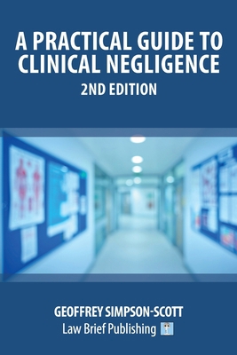 A Practical Guide to Clinical Negligence - 2nd ... 1913715019 Book Cover