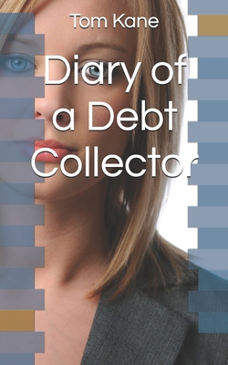 Diary of a Debt Collector 1520351240 Book Cover