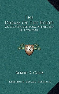 The Dream Of The Rood: An Old English Poem Attr... 1163491349 Book Cover