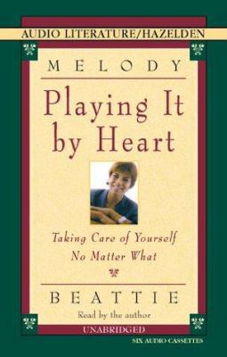 Playing It by Heart: Taking Care of Yourself No... 1574533940 Book Cover