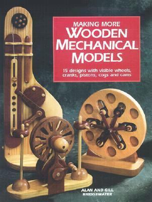 Making More Mechanical Wooden Models 1558705082 Book Cover