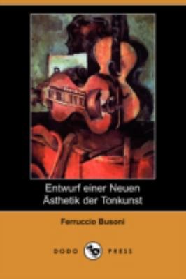 Entwurf Einer Neuen Asthetik Der Tonkunst (Dodo... [German] 1409927261 Book Cover