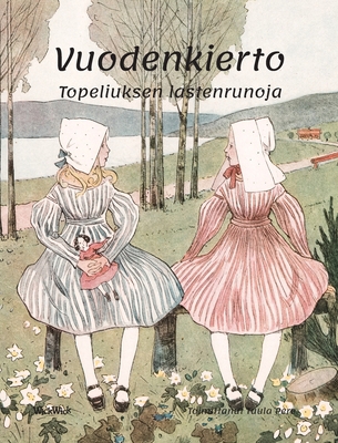 Vuodenkierto: Topeliuksen lastenrunoja [Finnish] 9523578243 Book Cover