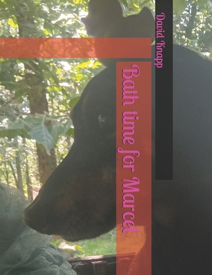 Bath time for Marcel B0DFQ51DFT Book Cover
