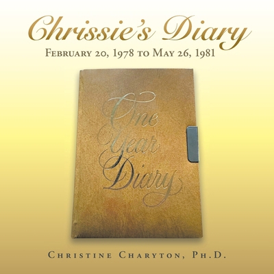 Chrissie's Diary: February 20, 1978 to May 26, ... 1665762187 Book Cover