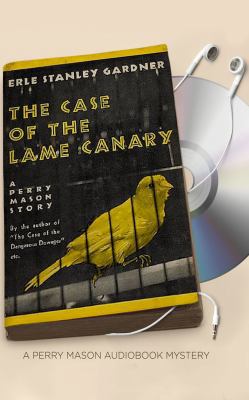 The Case of the Lame Canary 1531827241 Book Cover
