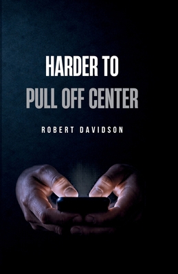 Harder To Pull Off Center B0H2RZDYH1 Book Cover