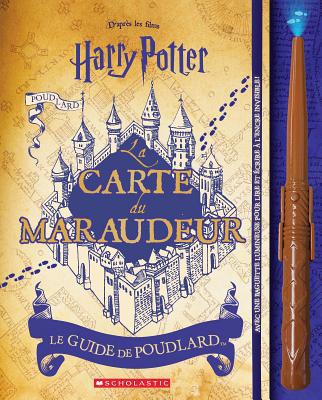 Harry Potter: La Carte Du Maraudeur: Le Guide d... [French] 1443177156 Book Cover