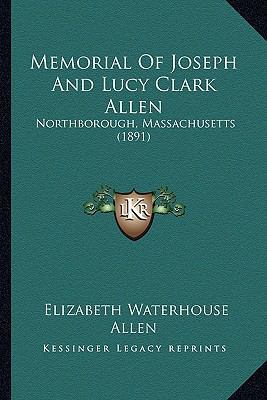 Memorial Of Joseph And Lucy Clark Allen: Northb... 1165602512 Book Cover