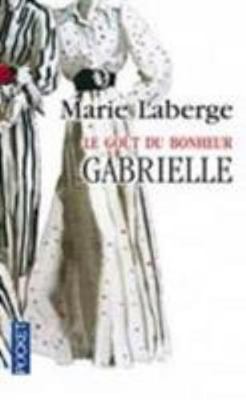 Le Goût du bonheur, Tome 1: Gabrielle [French] 226616760X Book Cover