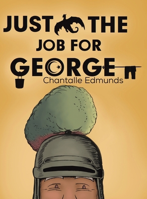 Just the Job for George 1528977939 Book Cover