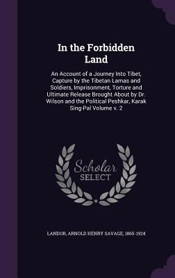 In the Forbidden Land: An Account of a Journey ... 1355579953 Book Cover