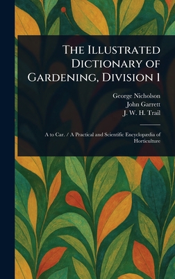 The Illustrated Dictionary of Gardening, Divisi... 1023485435 Book Cover