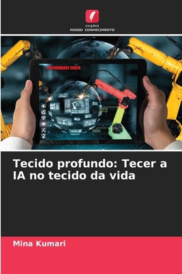 Tecido profundo: Tecer a IA no tecido da vida [Portuguese] 6208137306 Book Cover