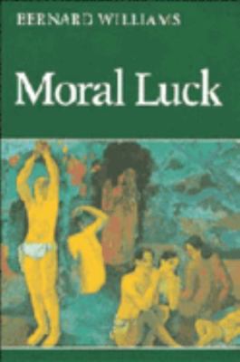 Moral Luck: Philosophical Papers 1973 1980 0521286913 Book Cover